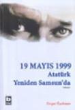 19 Mayıs 1999 (2.Kitap) Atatürk Yeniden Samsun'da