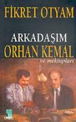 Arkadaşım Orhan Kemal ve Mektuplar