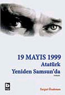 19 Mayıs 1999 (1.Kitap) Atatürk Yeniden Samsun'd