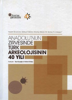 Anadolu'nun Zirvesinde Türk Arkeolojisinin 40 Yı