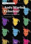 Andy Warhol Felsefesi  A'dan B'ye ve Gerisin Geriye