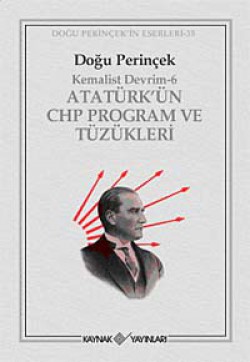 Atatürk'ün CHP Program ve Tüzükleri / Kemalist