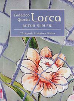 Bütün Şiirleri / Federico Garcia Lorca