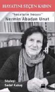 Hayatını Seçen Kadın  Hocaların Hocası Nermin Abadan Unat
