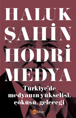 Hodri Medya  Türkiye'de Medyanın Yükselişi, Ç