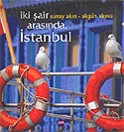 İki Şair Arasında İstanbul Sunay Akın ve Akg