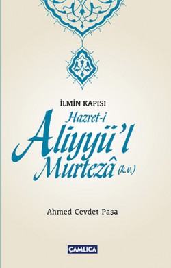 İlmin Kapısı Hazret-i Aliyyü’l Murteza  (k.v