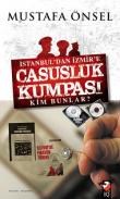 İstanbul'dan İzmir'e Casusluk Kumpası  Kim Bunlar?