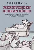 Merdivenden Korkan Köpek  Öykülerle, Evdeki ve Çevredeki Dostların Psikolojisi