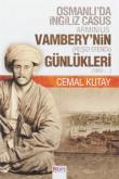 Osmanlı'da İngiliz Casus Arminius Vambery'nin (Reşid Efendi) Günlükleri (1862-....)
