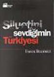 Siluetini Sevdiğimin Türkiyesi