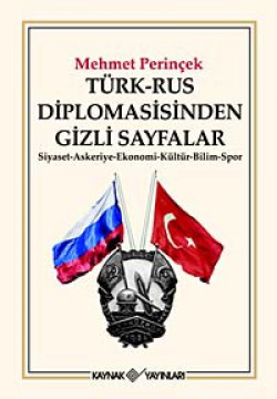 Türk-Rus Diplomasisinden Gizli Sayfalar  Siyaset-